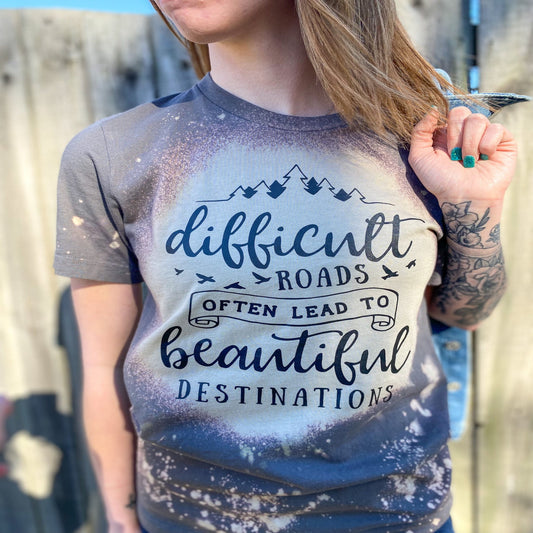 Difficult Roads Often Lead to Beautiful Destinations Acid Wash T-shirt