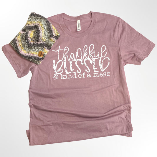 Thankful, Blessed & Kind of a Mess T-shirt-More Colors